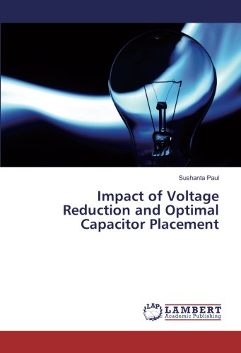 Impact of Voltage Reduction and Optimal Capacitor Placement
