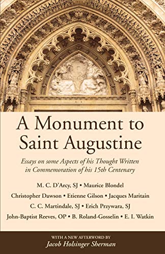 A Monument to Saint Augustine: Essays on Some Aspects of His Thought Written in Commemoration of His 15th Centenary