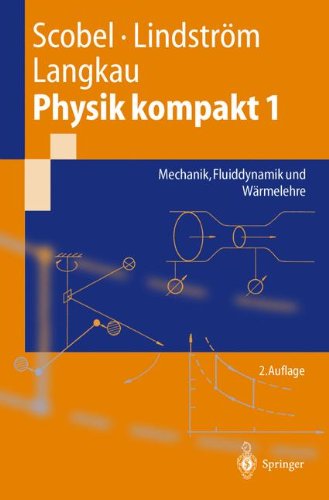 Physik kompakt 1: Mechanik, Fluiddynamik und Wärmelehre (Springer-Lehrbuch) (German Edition)