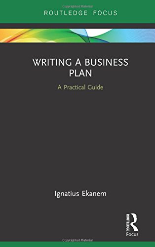 Writing a Business Plan: A Practical Guide (Routledge Focus on Business and Management)