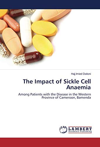 The Impact of Sickle Cell Anaemia: Among Patients with the Disease in the Western Province of Cameroon, Bamenda