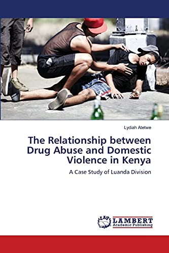 The Relationship between Drug Abuse and Domestic Violence in Kenya: A Case Study of Luanda Division