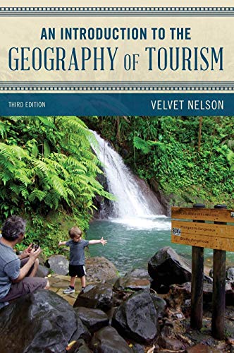 An Introduction to the Geography of Tourism, Third Edition (Exploring Geography)