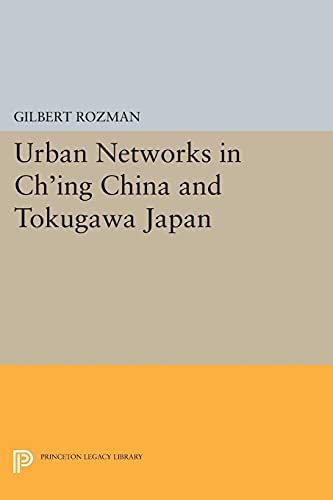 Urban Networks in Ch`ing China and Tokugawa Japan