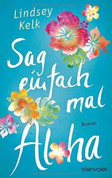 Sag einfach mal Aloha: Roman