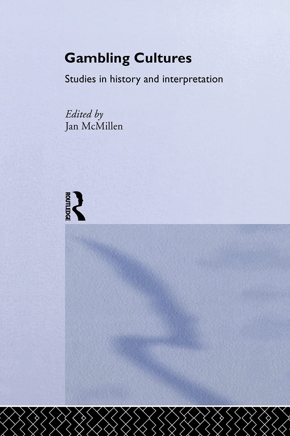 Gambling Cultures: Studies in History and Interpretation (Culture: Policy and Politics)
