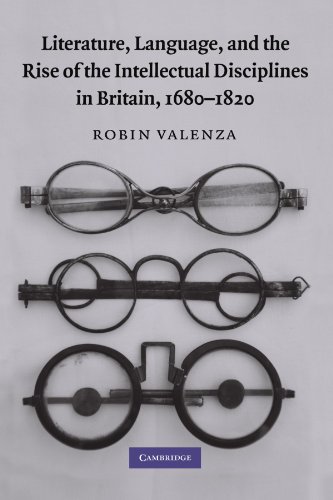 Literature, Language, and the Rise of the Intellectual Disciplines in Britain, 1680-1820