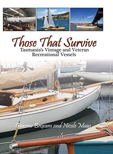 Those That Survive: Tasmania's Vintage and Veteran Recreational Vessels