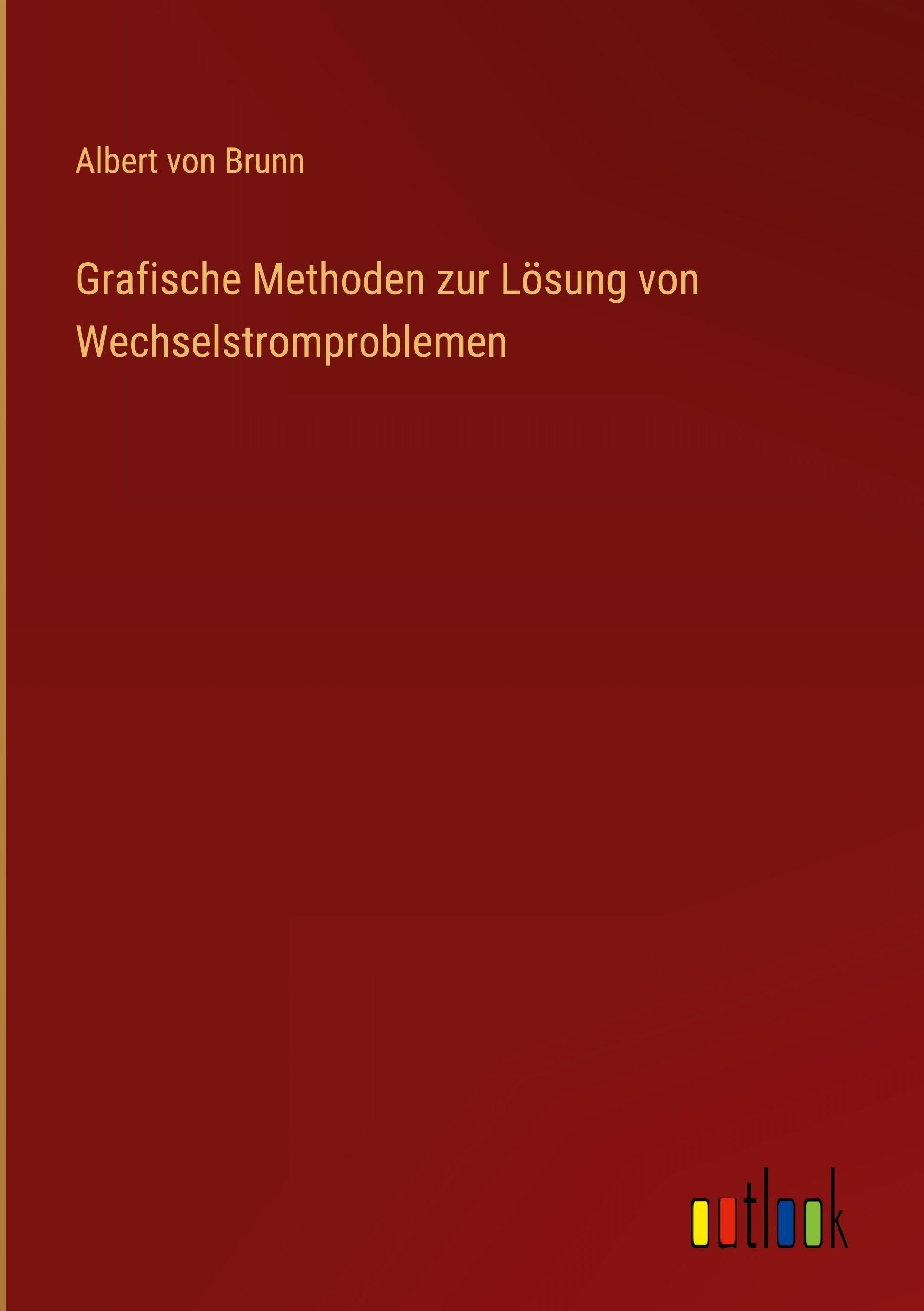 Grafische Methoden zur Lösung von Wechselstromproblemen