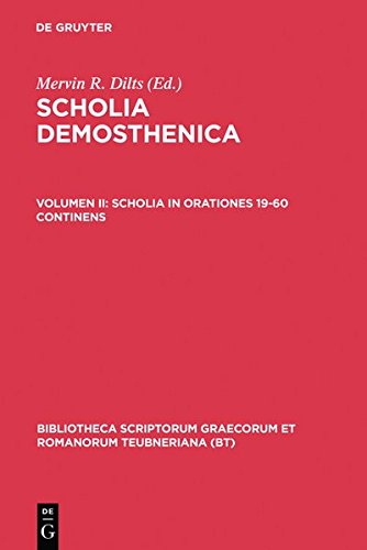 Scholia Demosthenica: Scholia in orationes 19-60 continens (Bibliotheca scriptorum Graecorum et Romanorum Teubneriana)