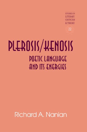 Plerosis/Kenosis: Poetic Language and its Energies (Studies in Literary Criticism and Theory)