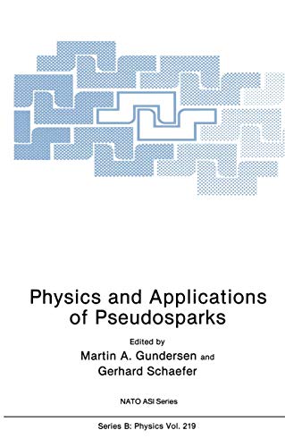 Physics and Applications of Pseudosparks (Nato Science Series B: (Closed)) (NATO Science Series B:, 219, Band 219)