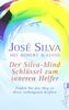 Der Silva-Mind Schlüssel zum Inneren Helfer: Mit der Silva-Mind Methode finden Sie den Weg zu Ihren verborgenen Kräften