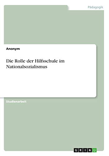 Die Rolle der Hilfsschule im Nationalsozialismus