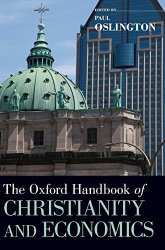 Oxford Handbook of Christianity and Economics (Oxford Handbooks)