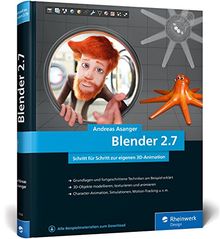 Blender 2.7: Schritt für Schritt zur eigenen 3D-Animation