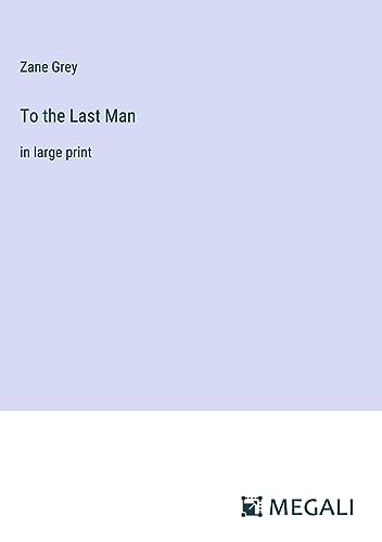 To the Last Man: in large print
