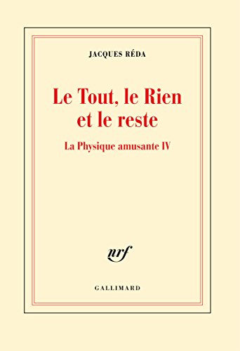Le Tout, Le Rien Et Le Reste : La Physique Amusante Iv