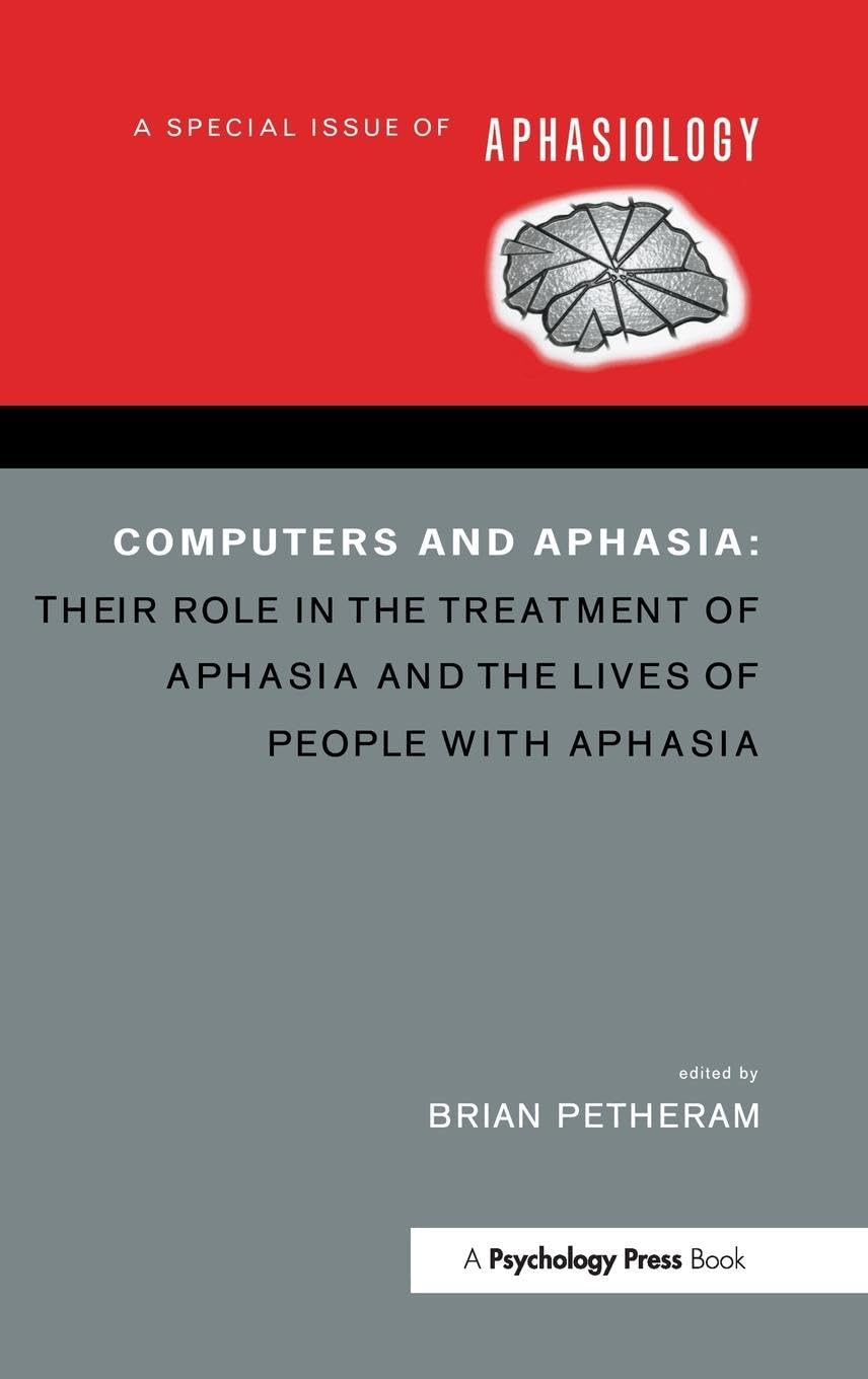 Computers and Aphasia: A Special Issue of Aphasiology (Special Issues of Aphasiology, Band 5)