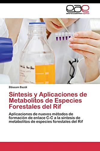 Síntesis y Aplicaciones de Metabolitos de Especies Forestales del Rif: Aplicaciones de nuevos métodos de formación de enlace C-C a la síntesis de metabolitos de especies forestales del Rif