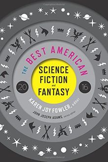 The Best American Science Fiction and Fantasy 2016