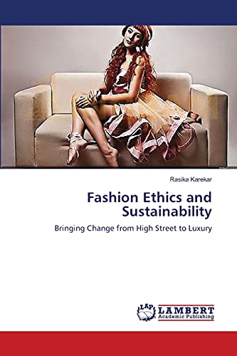 Fashion Ethics and Sustainability: Bringing Change from High Street to Luxury