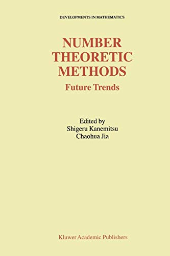 Number Theoretic Methods: Future Trends (Developments in Mathematics, 8, Band 8)