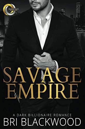 Savage Empire: An Enemies to Lovers Dark Billionaire Romance (Broken Cross, Band 1)