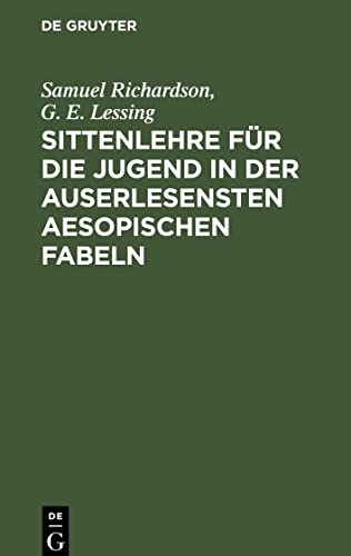 Sittenlehre für die Jugend in der auserlesensten Aesopischen Fabeln: mit dienlichen Betrachtungen zur Beförderung der Religion und der allgemeinen Menschenliebe vorgestellet