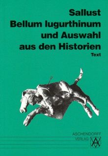 Bellum Iugurthinum und Auswahl aus den Historien. Text