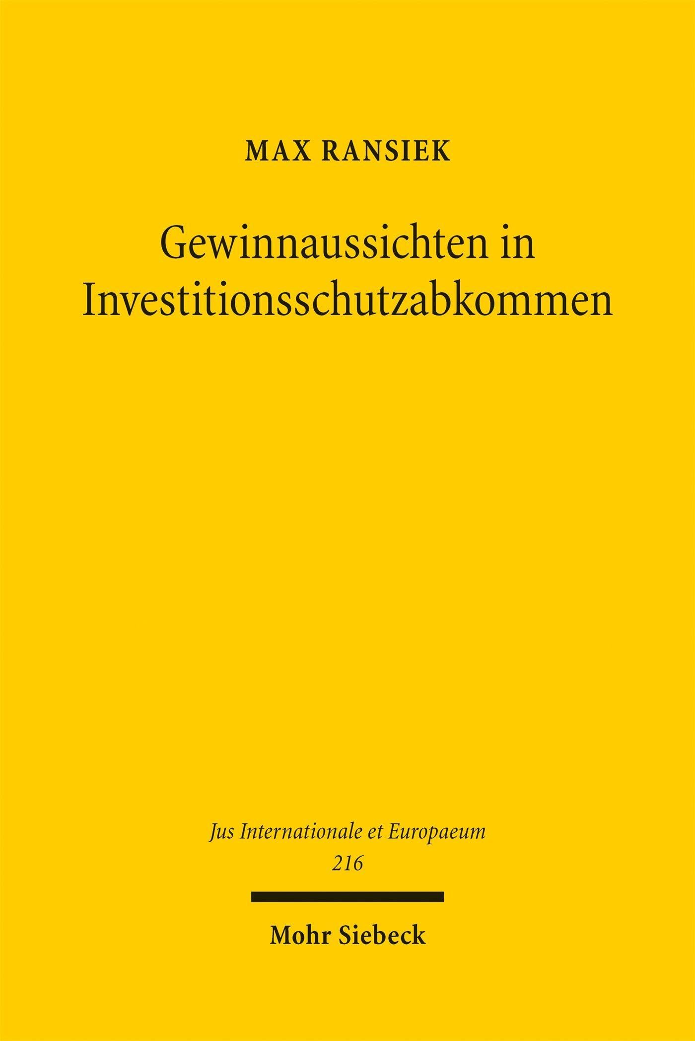 Gewinnaussichten in Investitionsschutzabkommen: Ein Vergleich zwischen dem Schutz vor indirekter Enteignung und dem Schutz legitimer Erwartungen (Jus Internationale et Europaeum)