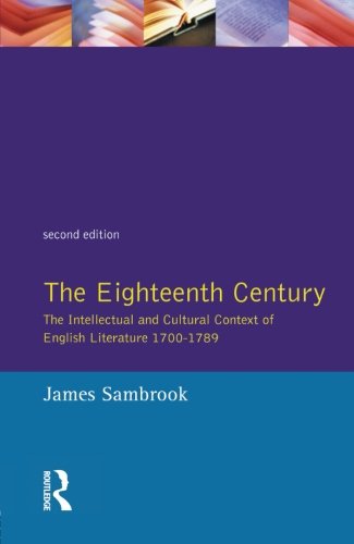 The Eighteenth Century: Intellectual and Cultural Context of English Literature, 1700-89 (Longman Literature in English Series)
