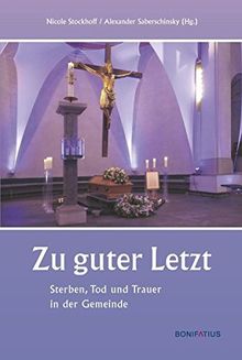 Zu guter Letzt: Sterben, Tod und Trauer in der Gemeinde