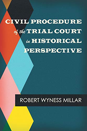 Civil Procedure of the Trial Court in Historical Perspective (Judicial Administration Series)