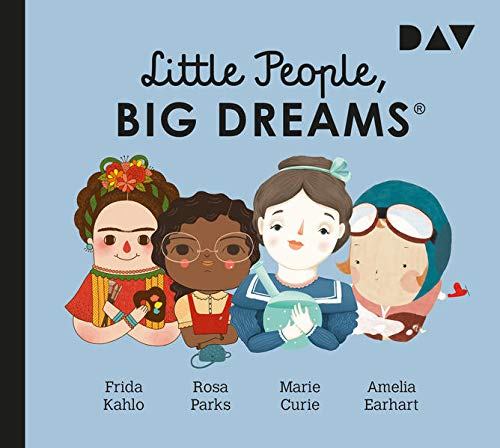 Little People Big Dreams® - Teil 3 Frida Kahlo Rosa Parks Marie Curie Amelia Earhart1 Audio-CD - María Isabel Sánchez Vegara Lisbeth Kaiser (Hö