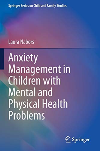 Anxiety Management in Children with Mental and Physical Health Problems (Springer Series on Child and Family Studies)