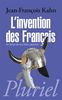 L'invention DES Francais: Du Temps De Nos Folies Gauloises