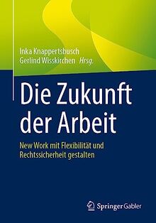 Die Zukunft der Arbeit: New Work mit Flexibilität und Rechtssicherheit gestalten