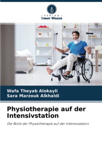 Physiotherapie auf der Intensivstation: Die Rolle der Physiotherapie auf der Intensivstation
