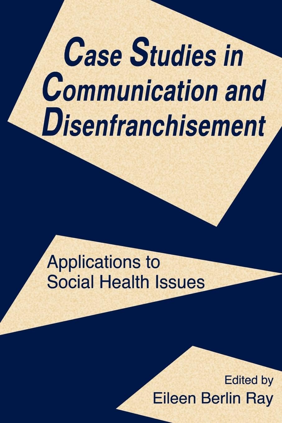 Case Studies in Communication and Disenfranchisement: Applications To Social Health Issues (Lea's Communication Series)