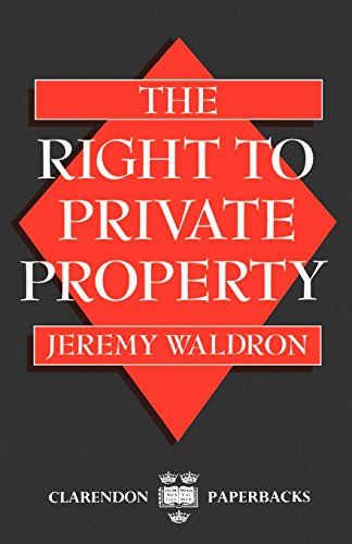 The Right to Private Property (Clarendon Paperbacks)