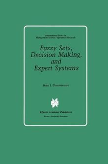 Fuzzy Sets, Decision Making, and Expert Systems (International Series in Management Science Operations Research)