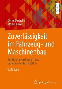 Zuverlässigkeit im Fahrzeug- und Maschinenbau: Ermittlung von Bauteil- und System-Zuverlässigkeiten