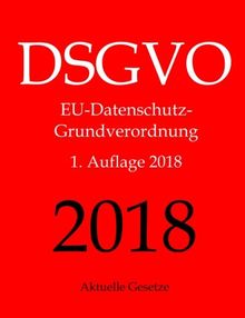 DSGVO, EU-Datenschutz-Grundverordnung, Aktuelle Gesetze