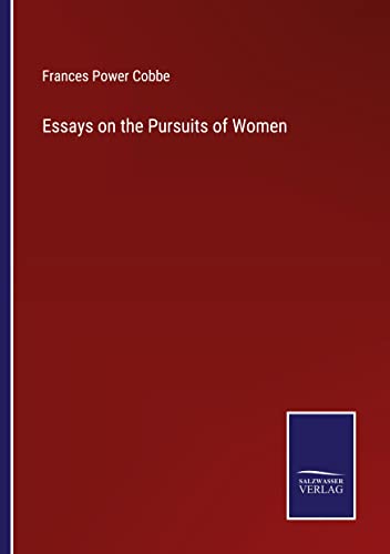 Essays on the Pursuits of Women