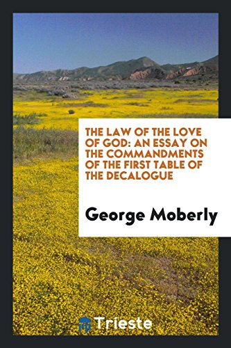 The Law of the Love of God: An Essay on the Commandments of the First Table of the Decalogue