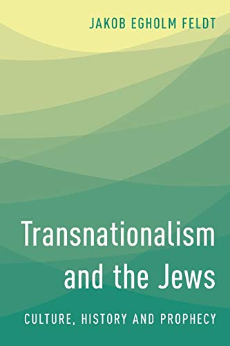 Transnationalism and the Jews: Culture, History and Prophecy