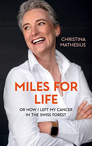 Miles For Life: or how I left my cancer in the Swiss forest