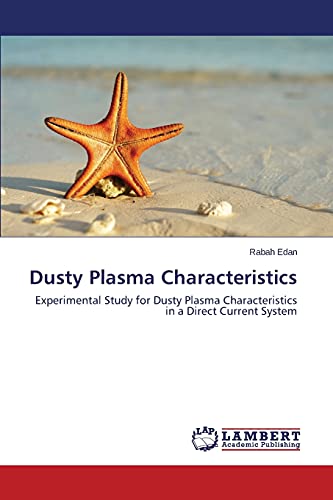 Dusty Plasma Characteristics: Experimental Study for Dusty Plasma Characteristics in a Direct Current System
