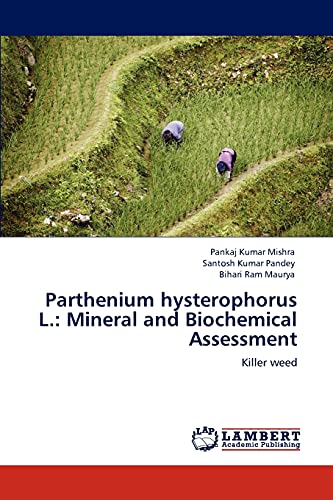 Parthenium hysterophorus L.: Mineral and Biochemical Assessment: Killer weed